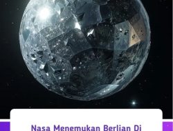 Nasa Temukan Berlian 5 kali Bedar Bumi Di Luar Angkasa
