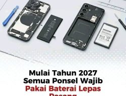 Tahun 2027 Semua Ponsel Wajib Pakai Baterai Lepas Pasang